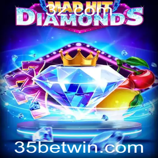 MadHitDiamonds: Descobrindo o Mundo do Jogo com 35bet